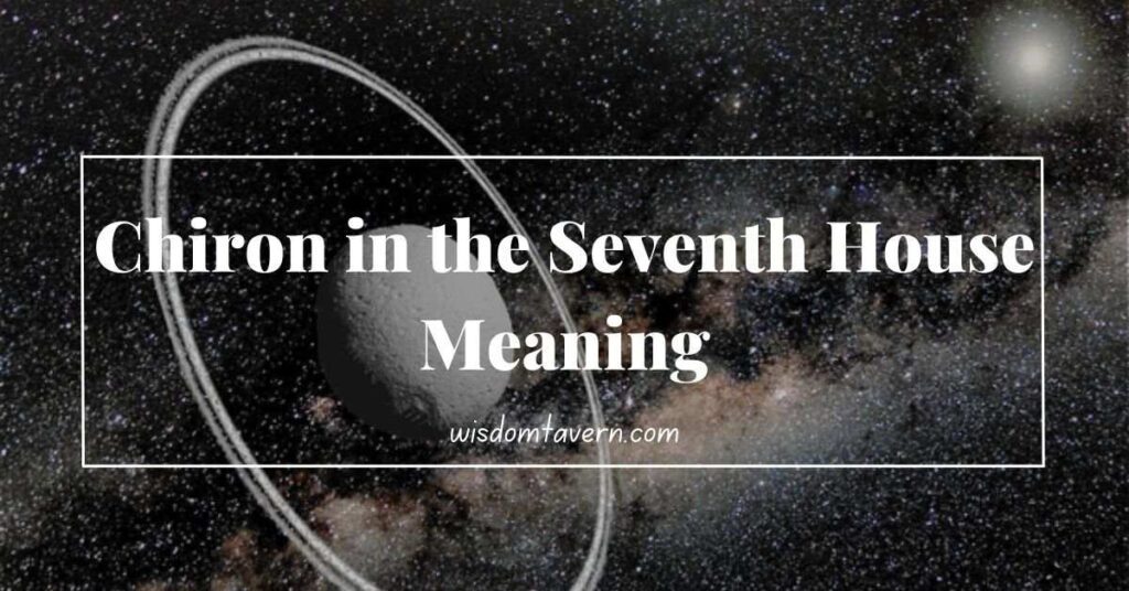 What Does Chiron In The 7th House Mean Teruniverse