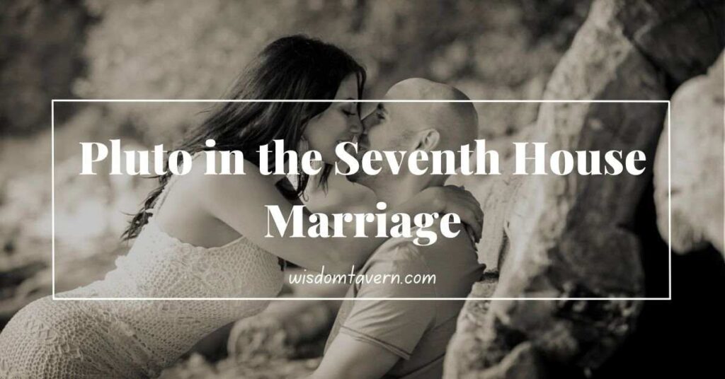 Pluto in the 7th House of Astrology ️ The Ultimate Guide to Love and