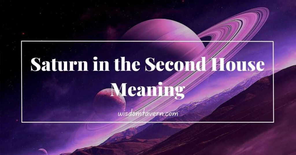 Saturn in the Second House of Astrology (Explained) - Bút Chì Xanh