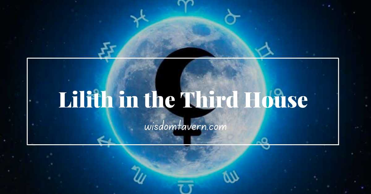 Lilith in the Third House Astrology